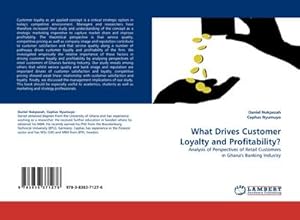 Seller image for What Drives Customer Loyalty and Profitability? : Analysis of Perspectives of Retail Customers in Ghana''s Banking Industry for sale by AHA-BUCH GmbH