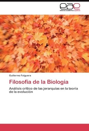 Imagen del vendedor de Filosofa de la Biologa : Anlisis crtico de las jerarquas en la teora de la evolucin a la venta por AHA-BUCH GmbH