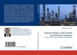 Image du vendeur pour Process Design and Control by Nonlinear Analysis : Applications to Reactor-Separator-Recycle Systems mis en vente par AHA-BUCH GmbH