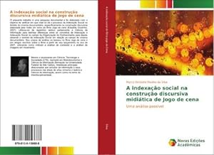 Seller image for A indexao social na construo discursiva miditica de Jogo de cena : Uma anlise possvel for sale by AHA-BUCH GmbH