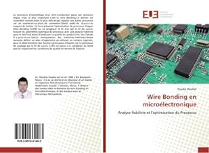 Seller image for Wire Bonding en microlectronique : Analyse fiabiliste et loptimisation du Processus for sale by AHA-BUCH GmbH