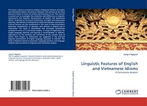 Seller image for Linguistic Features of English and Vietnamese Idioms : A Contrastive Analysis for sale by AHA-BUCH GmbH