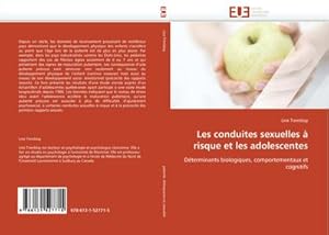 Seller image for Les conduites sexuelles  risque et les adolescentes : Dterminants biologiques, comportementaux et cognitifs for sale by AHA-BUCH GmbH