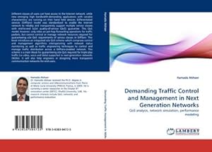 Seller image for Demanding Traffic Control and Management in Next Generation Networks : QoS analysis, network simulation, performance modeling for sale by AHA-BUCH GmbH