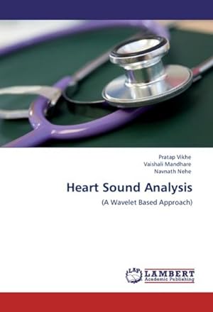 Bild des Verkufers fr Heart Sound Analysis : (A Wavelet Based Approach) zum Verkauf von AHA-BUCH GmbH