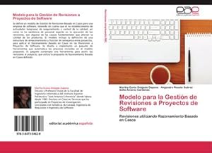 Immagine del venditore per Modelo para la Gestin de Revisiones a Proyectos de Software : Revisiones utilizando Razonamiento Basado en Casos venduto da AHA-BUCH GmbH