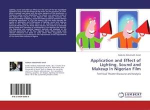 Seller image for Application and Effect of Lighting, Sound and Makeup in Nigerian Film : Technical Theater Discourse and Analysis for sale by AHA-BUCH GmbH