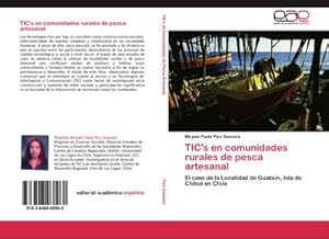 Seller image for TIC's en comunidades rurales de pesca artesanal : El caso de la Localidad de Guabn, Isla de Chilo en Chile for sale by AHA-BUCH GmbH