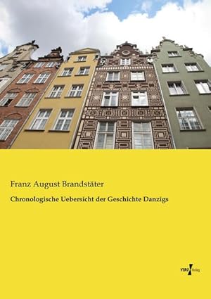 Immagine del venditore per Chronologische Uebersicht der Geschichte Danzigs venduto da AHA-BUCH GmbH