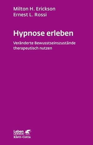 Bild des Verkufers fr Hypnose erleben (Leben lernen, Bd. 168) : Vernderte Bewusstseinszustnde therapeutisch nutzen zum Verkauf von AHA-BUCH GmbH