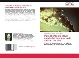 Seller image for Indicadores de salud ambiental en materia de calidad del aire : Anlisis de la calidad del aire en la Zona Metropolitana de Guadalajara, Jal. Mxico for sale by AHA-BUCH GmbH