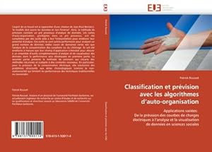 Immagine del venditore per Classification et prvision avec les algorithmes d''auto-organisation : Applications varies: De la prvision des courbes de charges lectriques  l''analyse et la visualisation de donnes en sciences sociales venduto da AHA-BUCH GmbH