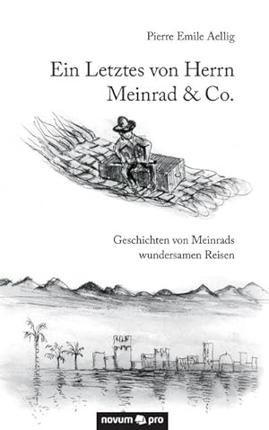 Bild des Verkufers fr Ein Letztes von Herrn Meinrad & Co. : Geschichten von Meinrads wundersamen Reisen zum Verkauf von AHA-BUCH GmbH
