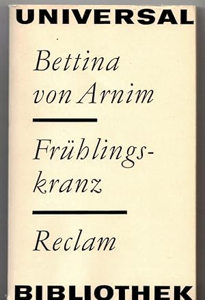 Bild des Verkufers fr Clemens Brentanos Frhlingskranz aus Jugendbriefen ihm geflochten, wie er selbst schriftlich verlangte zum Verkauf von Bcherpanorama Zwickau- Planitz