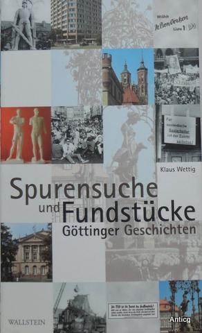 Bild des Verkufers fr Spurensuche und Fundstcke. Gttinger Geschichten. zum Verkauf von Antiquariat Gntheroth