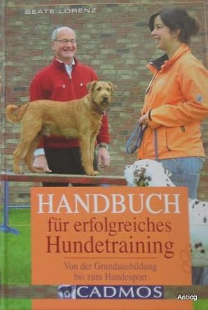 Bild des Verkufers fr Handbuch fr erfolgreiches Hundetraining. Von der Grundausbildung bis zum Hundesport. zum Verkauf von Antiquariat Gntheroth