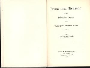 Pässe und Strassen in den Schweizer Alpen,Topographisch-historische Studien"