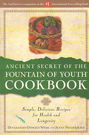 Seller image for Ancient Secret of the Fountain of Youth Cookbook: Simple, Delicious Recipes for Health and Longevity for sale by Clausen Books, RMABA