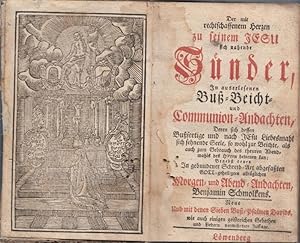 Imagen del vendedor de Der mit rechtschaffenem Herzen zu seinem Jesu sich nahende Snder, In auserlesenen Bu- Beicht- und Communion-Andachten, Deren sich dessen Bufertige und nach Jesu Liebesmahl sich sehnende Seele, so wohl zur Beichte, als auch zum Gebrauch des theuren Abendmahls des Herren bedienen kann; benebst denen In gebundener Schreib-Art abgefaten.Morgen- und Abend-Andachten Benjamin Schmolkens. a la venta por Antiquariat Carl Wegner