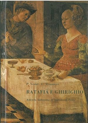 Ratafià e Ghirighio, Cavalcata storica sulla cucina nel mondo e mangiari usanze e costumi pratesi