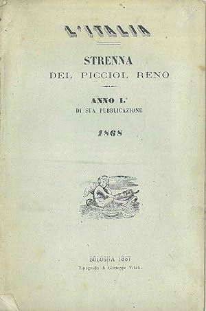 L' Italia. Strenna del picciol Reno. Anno 1° di sua pubblicazione 1868