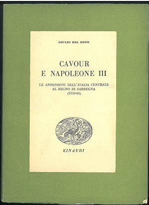 Cavour e Napoleone III. Le annessioni dell'Italia centrale al Regno di Sardegna (1859-60)