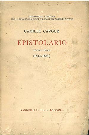Epistolario Volume Primo (1815-1840). Per cura della Commissione Nazionale per la pubblicazione d...