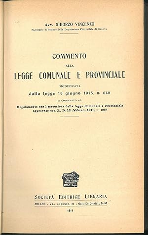 Commento alla legge comunale e provinciale modificata dalla legge 19 giugno 1913, n. 640 e commen...