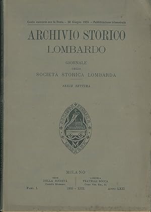 Archivio storico lombardo. Giornale della società storica lombarda. Serie settima. Anno LXII Part...