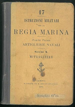 Istruzioni militari per la Regia Marina. Parte prima, Artiglierie navali. Volume X: Mitragliere