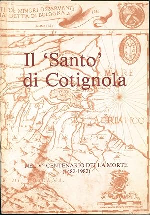 Il "Santo" di Cotignola. Numero unico edito in occasione del 5° centenario della morte del Beato ...
