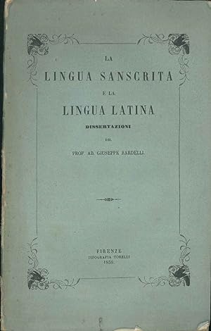 La lingua sanscrita e la lingua latina. Dissertazioni.