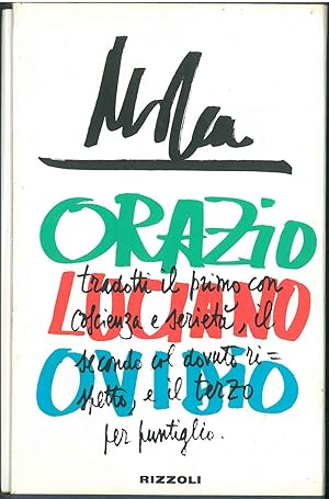 Orazio, Luciano, Ovidio tradotti il primo con coscienza e serietà, il secondo col dovuto rispetto...