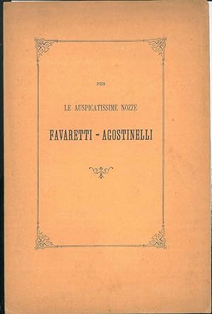 Per le auspicatissime nozze Favaretti-Agostinelli