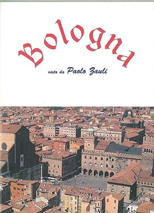 Bologna. Articoli e ricerche storiche dal 1992 al 1996 per l'ospite di Bologna