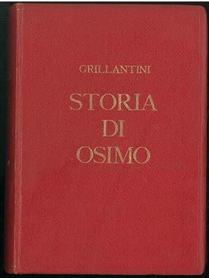 Storia di Osimo Vetus Auximon. 2 voll. in 1. Vol I: dagli inizi al 1800, Vol II: dal 1800 al 1946