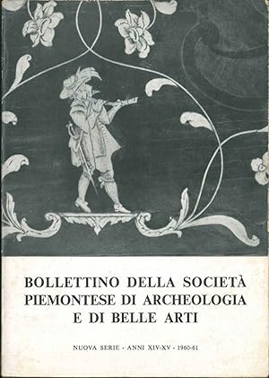 Bollettino della società piemontese di archeologia e di belle arti. Nuova serie, anno XIV-XV.