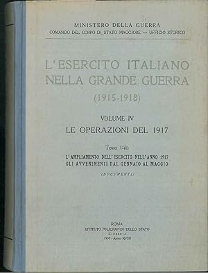L' Esercito italiano nella Grande Guerra (1915-1918). Volume IV: Le operazioni del 1917. Tomo 1°-...