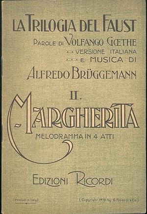 La Trilogia del Faust. II: Margherita, melodramma in quattro atti. Versione italiana e musica di ...