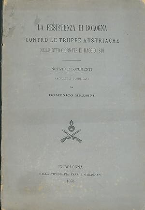 La Resistenza di Bologna contro le truppe austriache nelle otto giornate di Maggio 1849