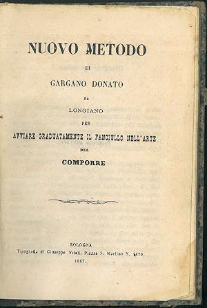 Nuovo metodo di Gargano Donato da Longiano per avviare graduatamente il fanciullo nell'arte del c...