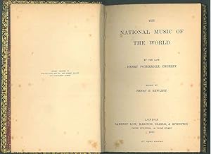 The National music of the World by the late Henry Fothergill Chorley. Edited by Henry G. Hewlett