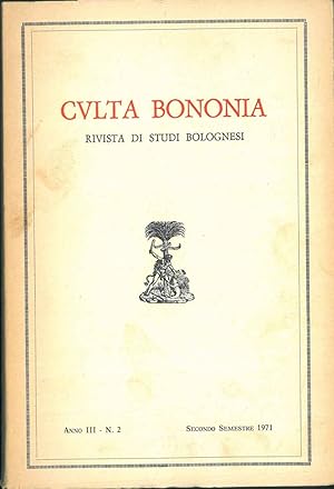 Culta Bononia. Rivista di studi bolognesi. Anno III, N 2, secondo semestre 1971.