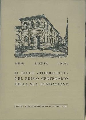 1860-61 Faenza 1960-61. Il liceo Torriccelli nel primo centenario della sua fondazione