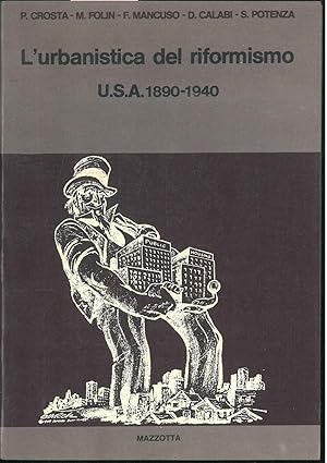 Bild des Verkufers fr L' urbanistica del riformismo. U.S.A 1890-1940 zum Verkauf von Studio Bibliografico Orfeo (ALAI - ILAB)