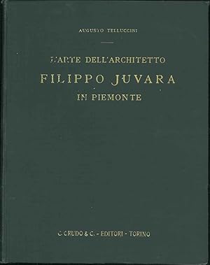 Imagen del vendedor de L' arte dell'architetto Filippo Juvara in Piemonte a la venta por Studio Bibliografico Orfeo (ALAI - ILAB)