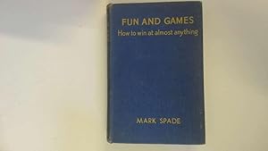 Imagen del vendedor de Fun And Games, How To Win At Almost Anything a la venta por Goldstone Rare Books