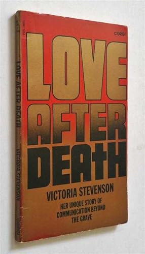 Love After Death: Her Unique Story of Communication Beyond the Grave
