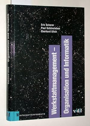 Werkstattmanagement - Organisation und Informatik im Spannungsfeld zentraler und dezentraler Stru...