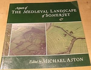 Seller image for Aspects of the Medieval Landscape of Somerset for sale by powellbooks Somerset UK.